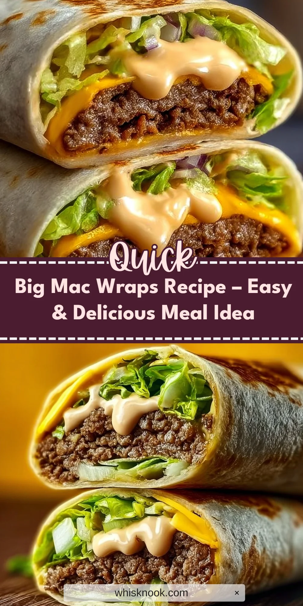Big Mac Wraps Recipe – Easy & Delicious Meal Idea