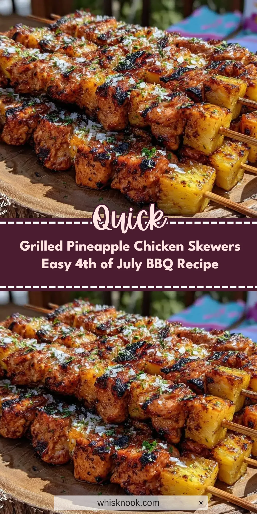 Grilled Pineapple Chicken Skewers Easy 4th of July BBQ Recipe